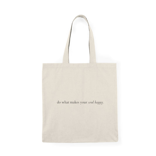 DO WHAT MAKES YOUR SOUL HAPPY Natural Tote Bag